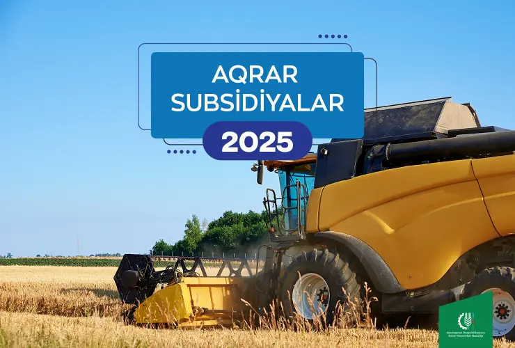 Aqrar Subsidiya Şurası 2025-ci il üçün subsidiya əmsallarını açıqlayıb